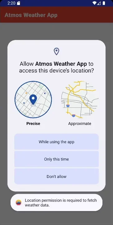Android's prompt asking whether Atmos Weather App can access precise or approximate location, above a message explaining that location is needed to fetch weather data.